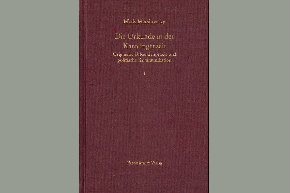 Mark Mersiowsky, Die Urkunde in der Karolingerzeit