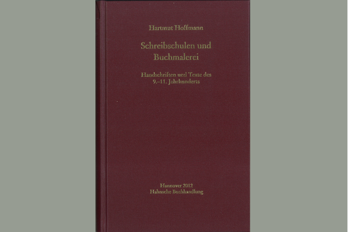 Hartmut Hoffmann, Schreibschulen und Buchmalerei Handschriften und Texte des 9.-11. Jahrhunderts