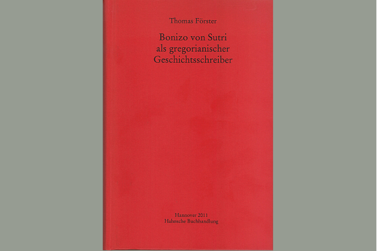 Thomas Förster: Bonizo von Sutri als gregorianischer Geschichtsschreiber