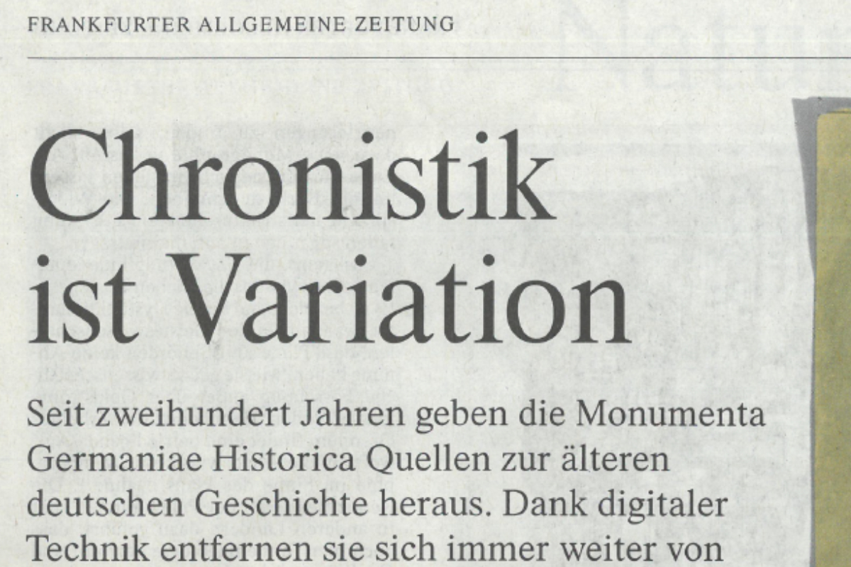 "Chronistik ist Variation" - die MGH in der FAZ vom 3.7.2019