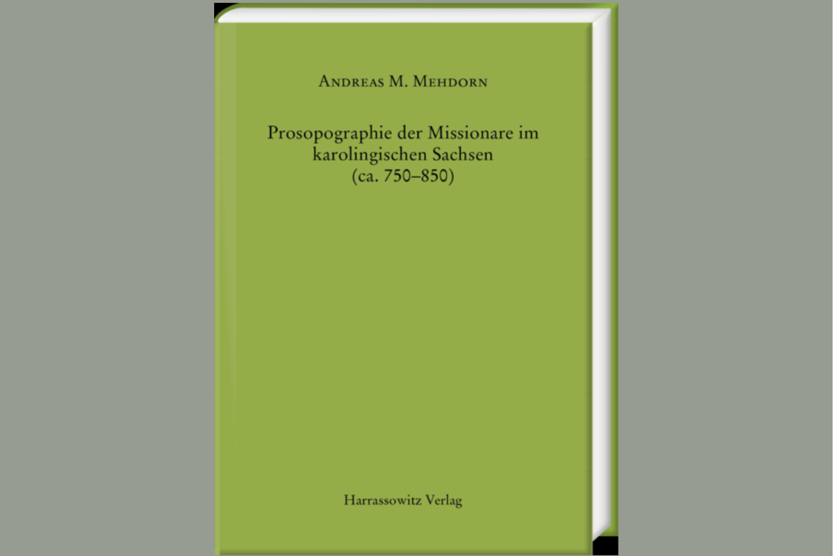 Andreas M. Mehdorn, Prosopographie der Missionare im karolingischen Sachsen (ca. 750–850)