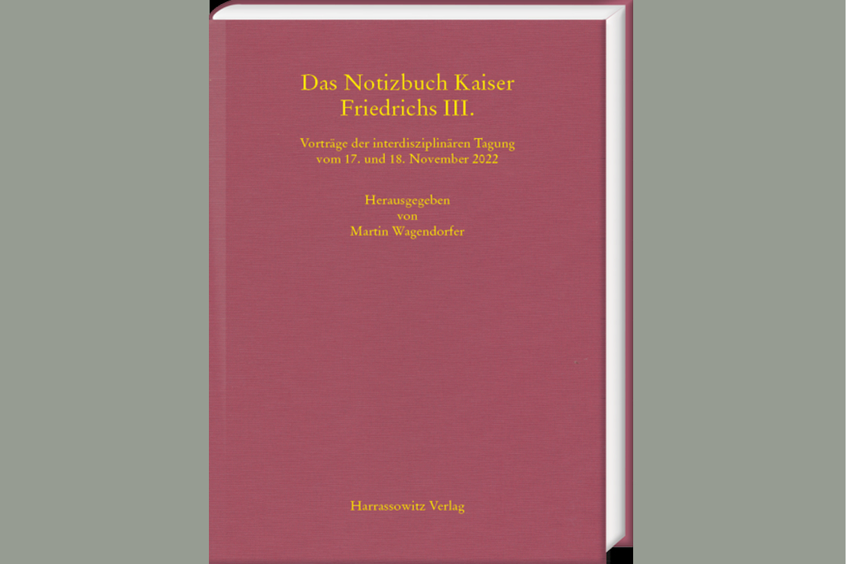 Das Notizbuch Kaiser Friedrichs III.